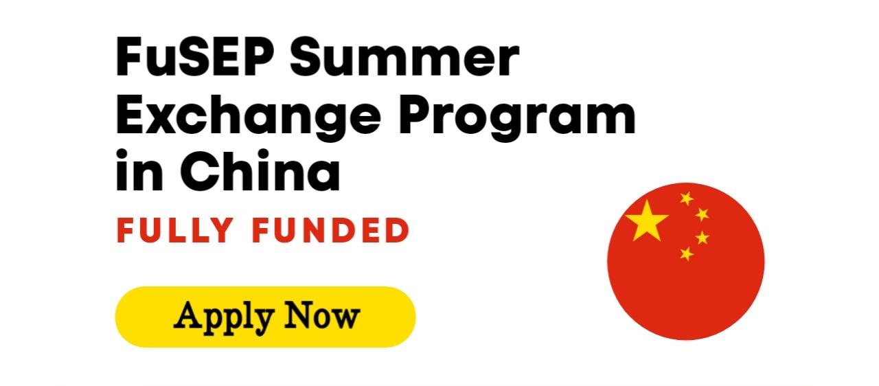 FuSEP Summer Exchange Program 2024 in China (Fully Funded)